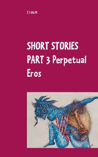 Cover Short Stories Part 3  Perpetual Eros