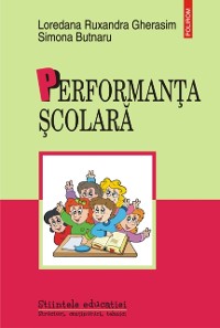 Cover Performanța școlară. Determinanți individuali și contextuali în adolescență