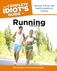 Cover The Complete Idiot''s Guide to Running, 3rd Edition