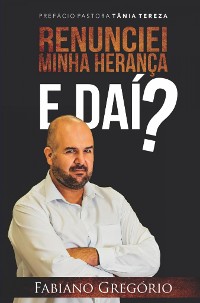 Cover Renunciei Minha Herança. E daí ?