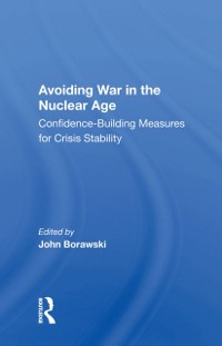 Cover Avoiding War In The Nuclear Age