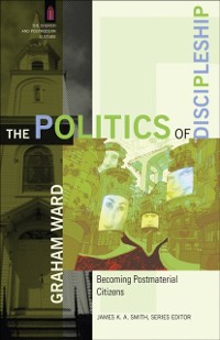 Cover Politics of Discipleship (The Church and Postmodern Culture)