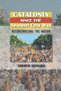 Cover Catalonia Since the Spanish Civil War