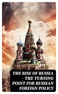 Cover The Rise of Russia - The Turning Point for Russian Foreign Policy
