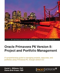 Cover Oracle Primavera P6 Version 8: Project and Portfolio Management