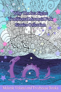 Cover Why The Sea Sighs: Traditional Mermaid Folk Stories Collection