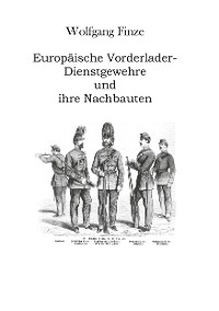 Cover Europäische Vorderlader-Dienstgewehre und ihre Nachbauten