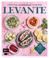 Cover Levante – Gemeinsam orientalisch genießen