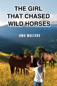 Cover The Girl that Chased Wild Horses