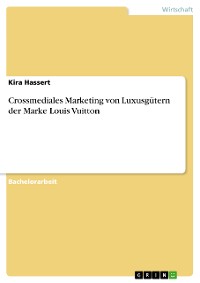 Cover Crossmediales Marketing von Luxusgütern der Marke Louis Vuitton