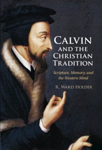 Cover Calvin and the Christian Tradition