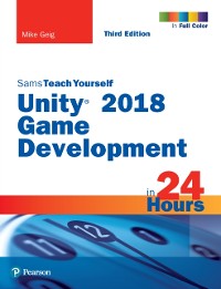 Cover Unity 2018 Game Development in 24 Hours, Sams Teach Yourself