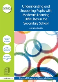 Cover Understanding and Supporting Pupils with Moderate Learning Difficulties in the Secondary School