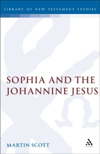 Cover Sophia and the Johannine Jesus