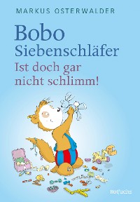 Cover Bobo Siebenschläfer: Ist doch gar nicht schlimm!