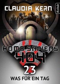 Cover Homo Sapiens 404 Band 23: Was für ein Tag
