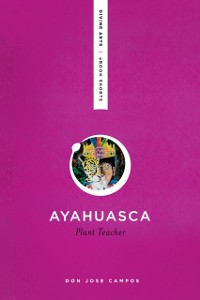 Cover Ayahuasca: Plant Teacher