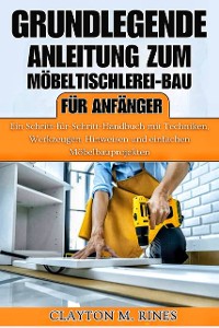 Cover Grundlegende Anleitung zum Möbeltischlerei-Bau für Anfänger