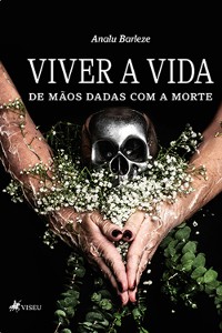 Cover Viver a Vida de mãos Dadas com a Morte