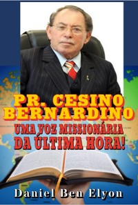 Cover Pastor Cesino Bernardino: Uma Voz Missionária Da Última Hora