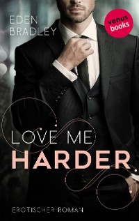 Cover Love me harder: Ein Dark-Pleasure-Roman - Band 1