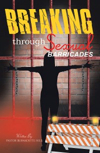 Cover BREAKING THROUGH SEXUAL BARRICADES