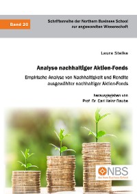 Cover Analyse nachhaltiger Aktien-Fonds. Empirische Analyse von Nachhaltigkeit und Rendite ausgewählter nachhaltiger Aktien-Fonds