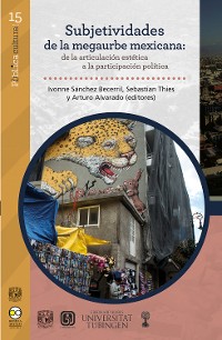 Cover Subjetividades de la megaurbe mexicana: de la articulación estética a la participación política