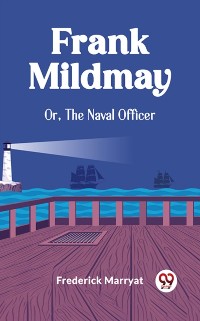 Cover Frank Mildmay Or, The Naval Officer