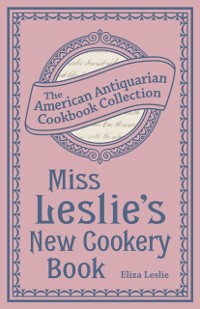 Cover Miss Leslie's New Cookery Book