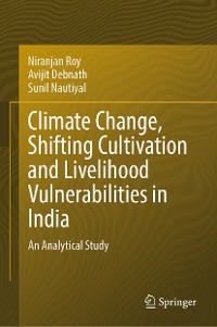 Cover Climate Change, Shifting Cultivation and Livelihood Vulnerabilities in India