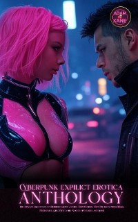 Cover Cyberpunk Explicit Erotica Anthology