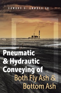 Cover Pneumatic and Hydrautic Conveying of Both Fly Ash and Bottom Ash
