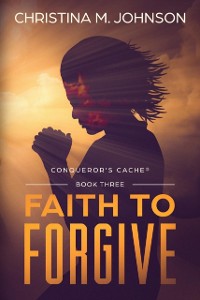 Cover FAITH TO FORGIVE
