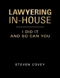 Cover Lawyering In-house I Did It and So Can You