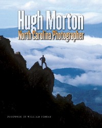 Cover Hugh Morton, North Carolina Photographer