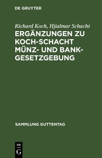 Cover Ergänzungen zu Koch-Schacht Münz- und Bankgesetzgebung