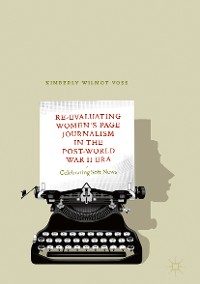 Cover Re-Evaluating Women's Page Journalism in the Post-World War II Era