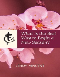 Cover What Is the Best Way to Begin a New Season?