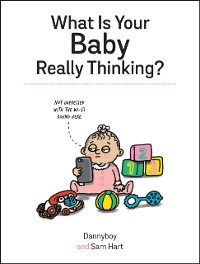 Cover What Is Your Baby Really Thinking?