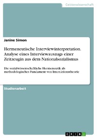Cover Hermeneutische Interviewinterpretation. Analyse eines Interviewauszugs einer Zeitzeugin aus dem Nationalsozialismus