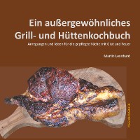 Cover Ein außergewöhnliches Grill- und Hüttenkochbuch