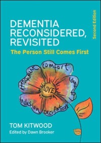 Cover Dementia Reconsidered Revisited: The Person Still Comes First