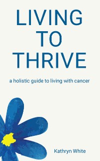 Cover Living to Thrive