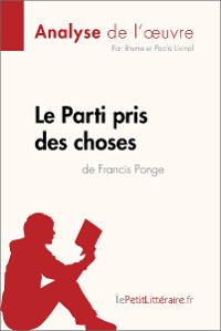 Cover Le Parti pris des choses de Francis Ponge (Analyse de l'œuvre)