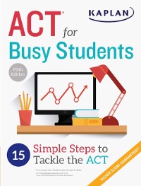 Cover ACT for Busy Students: 15 Simple Steps to Tackle the ACT