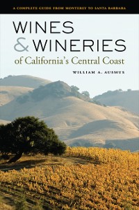 Cover Wines and Wineries of California’s Central Coast