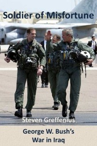 Cover Soldier of Misfortune: George W. Bush's War in Iraq