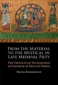 Cover From the Material to the Mystical in Late Medieval Piety