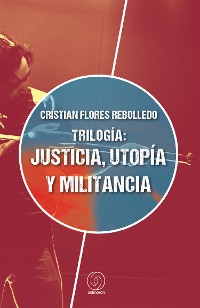 Cover Trilogía: justicia, utopía y militancia